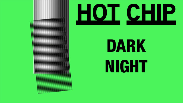 Hot Chip, &#8220;Dark Night&#8221;