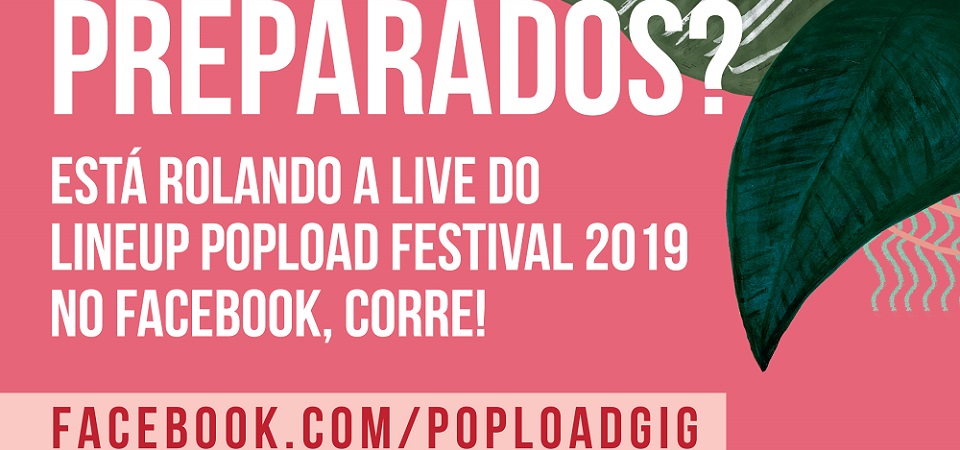 Popload Festival 2019 apresenta primeiras atrações de seu line-up. Confira em tempo real!