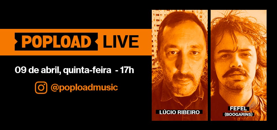 Popload Live: hoje, 17h, no Stories da @poploadmusic, conversa e música com Fefel, do Boogarins