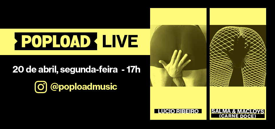 Popload Live: hoje, 17h, no Stories da @poploadmusic, com Salma &#038; Macloys, do Carne Doce