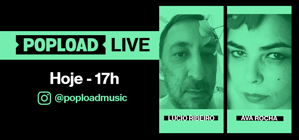 Popload Live: hoje, 17h, no Stories da @poploadmusic, papo e música com Ava Rocha