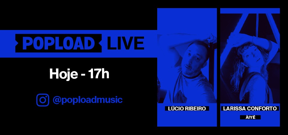 Popload Live: hoje, 17h, no Stories da @poploadmusic, papo e música com Larissa Conforto (Àiyé)