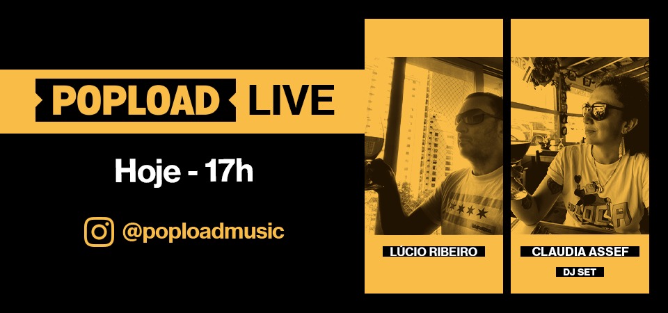 Popload Live: hoje, 17h, no Stories da @poploadmusic, papo e DJ set com Claudia Assef