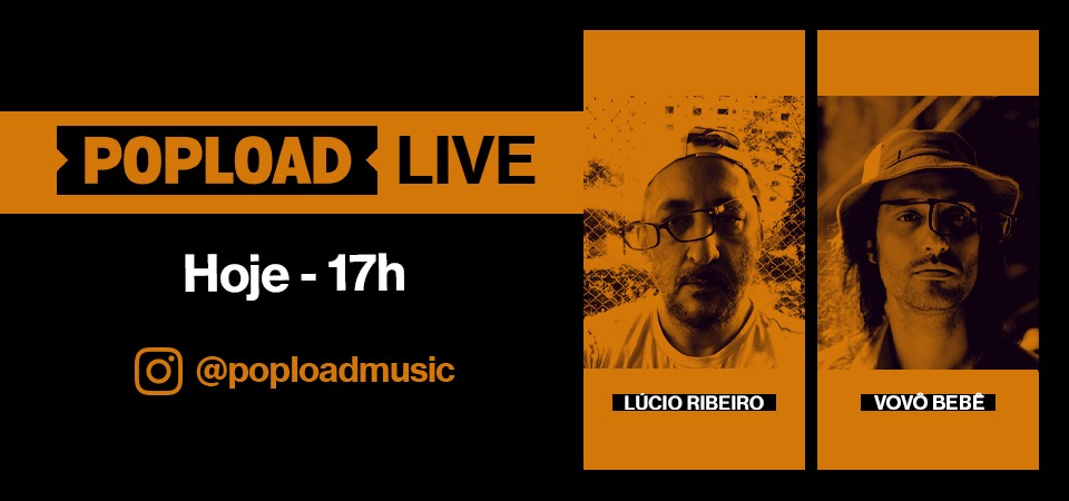 Popload Live: hoje, 17h, no Stories da @poploadmusic, papo e música com Vovô Bebê