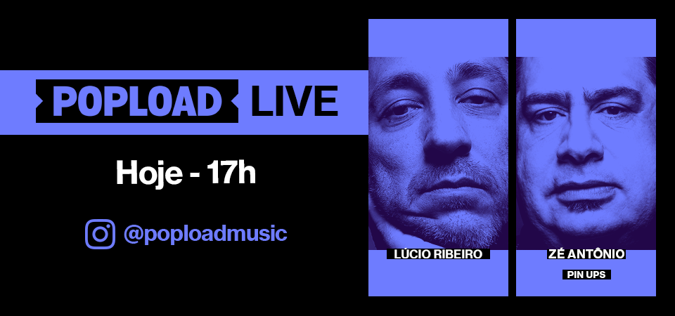 Popload Live: hoje, 17h, no Stories da @poploadmusic, papo e música com Zé Antônio, dos Pin Ups