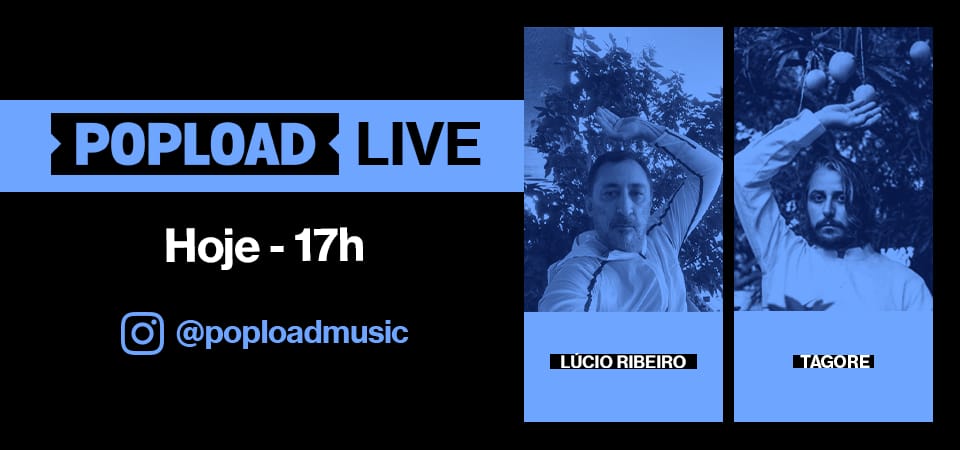 Popload Live: hoje, 17h, no Stories da @poploadmusic, papo e musica com Tagore