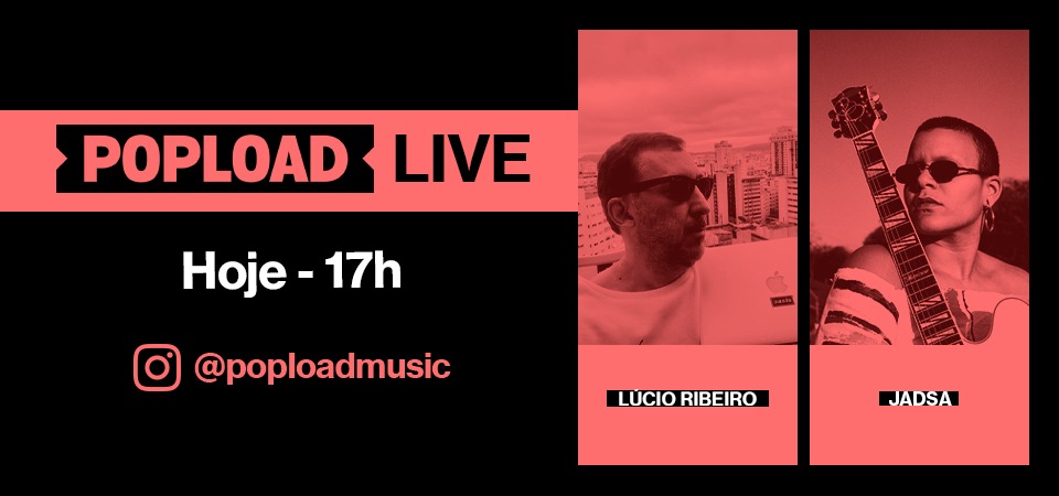 Popload Live: hoje, 17h, no Stories da @poploadmusic, papo e musica com Jadsa