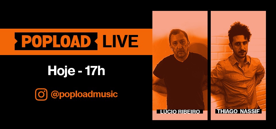 Popload Live: hoje, 17h, no Stories da @poploadmusic, conversa e música com Thiago Nassif