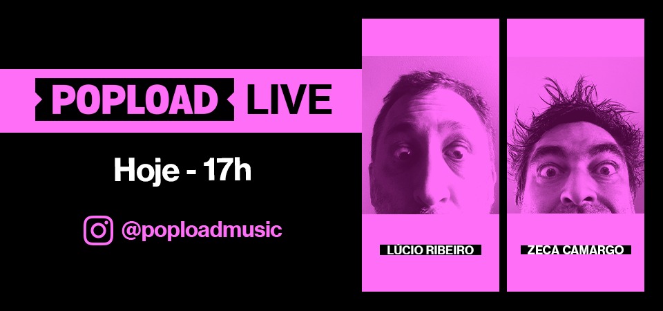 Popload Live: hoje, 17h, no Stories da @poploadmusic, papo sobre música com Zeca Camargo