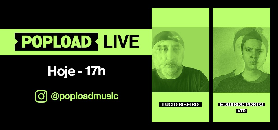 Popload Live: hoje, 17h, no Stories da @poploadmusic, papo e música com Eduardo Porto, da ATR