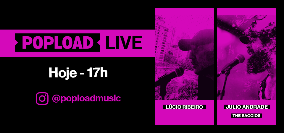 Popload Live: hoje, 17h, no Stories da @poploadmusic, papo e música com Julio Andrade, da banda The Baggios