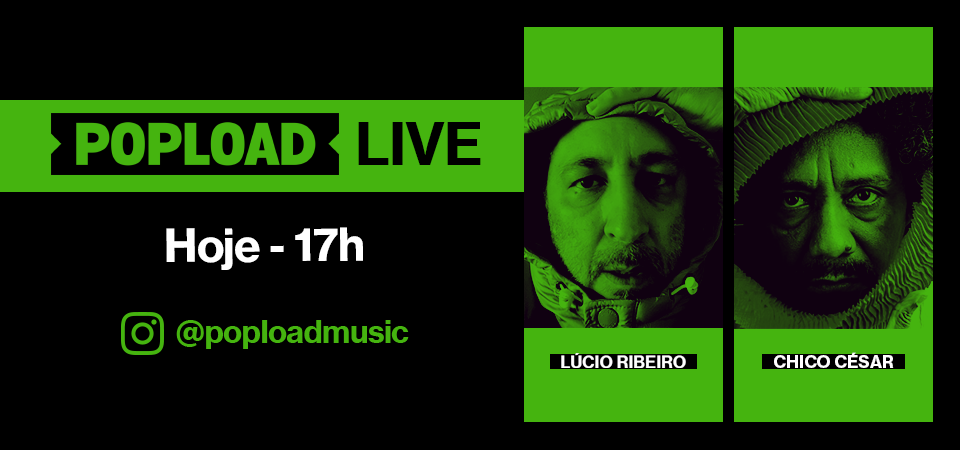 Popload Live: hoje, 17h, no Stories da @poploadmusic, papo e música com Chico César