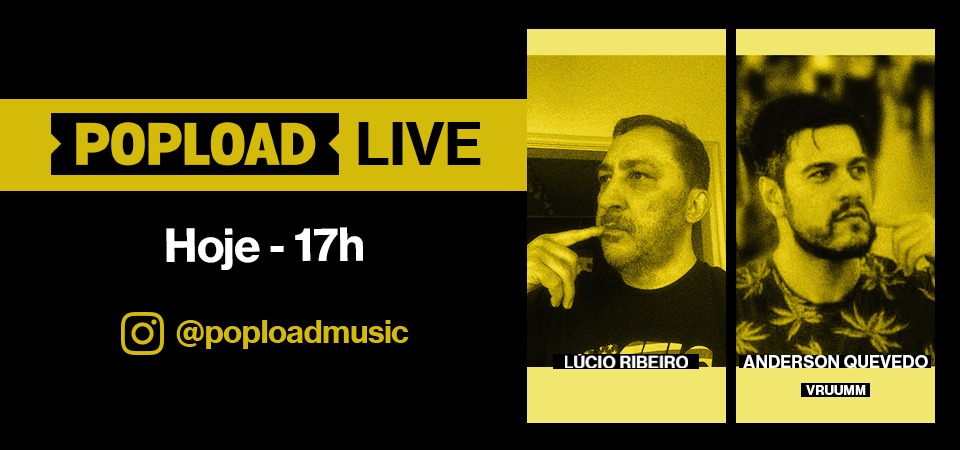 Popload Live: hoje, 17h, no Stories da @poploadmusic, conversa e música com Anderson Quevedo