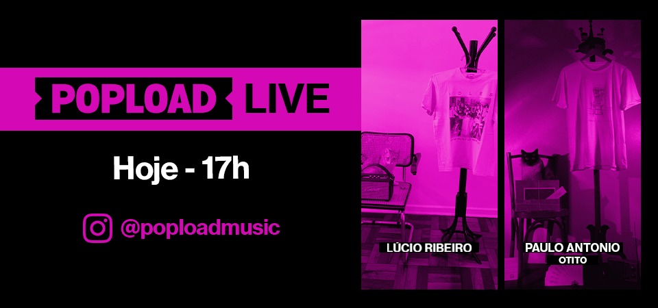 Popload Live: hoje, 17h, no Stories da @poploadmusic, conversa e música com Paulo Antonio, da banda Otito