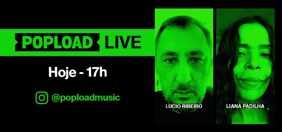 Popload Live: hoje, 17h, no Stories da @poploadmusic, conversa e música com Liana Padilha