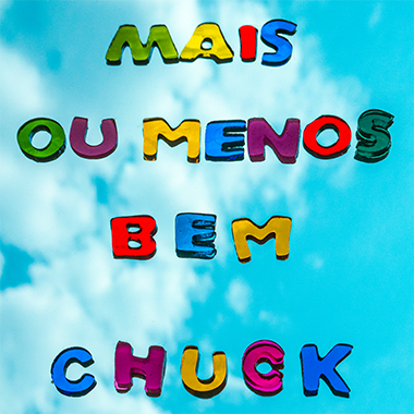 Chuck - Mais Ou Menos Bem (single)