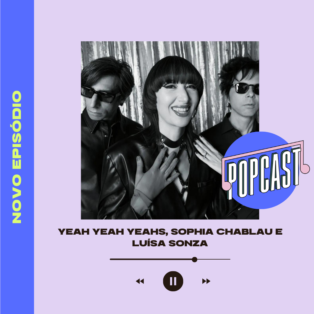 Yeah Yeah Yeahs, Sophia Chablau e Luísa Sonza