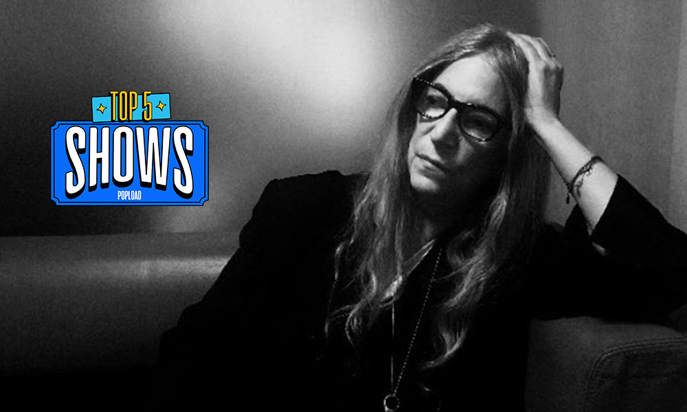 Top 5 Shows &#8211; Semana tem, &#8220;apenas&#8221;, Patti Smith duas vezes em SP. Tem ainda festa do Gilsons, Giovani Cidreira chegando no Carnaval, o samba-teatro do Pietá&#8230;