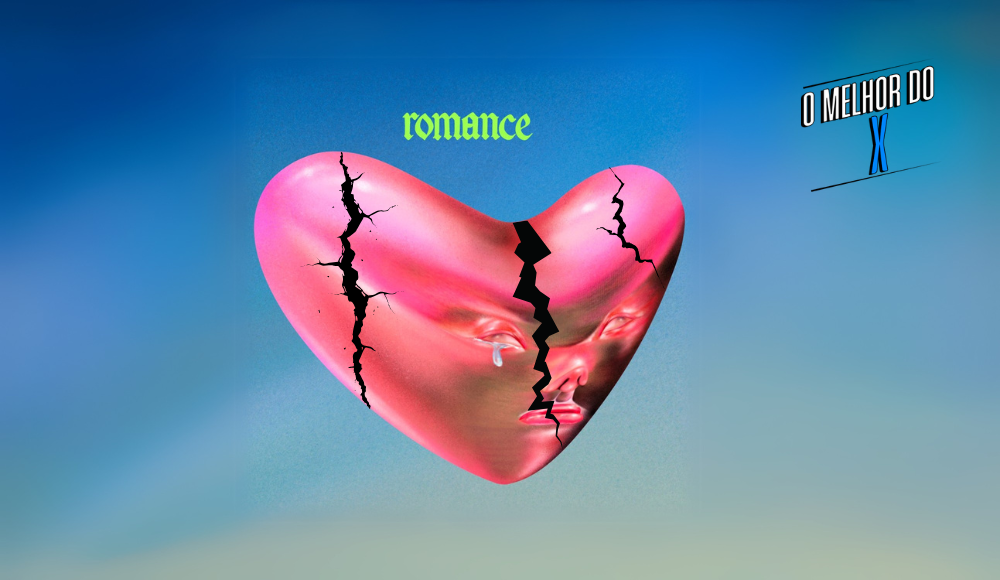 O MELHOR DO X: &#8220;O romance acabou&#8221; edition