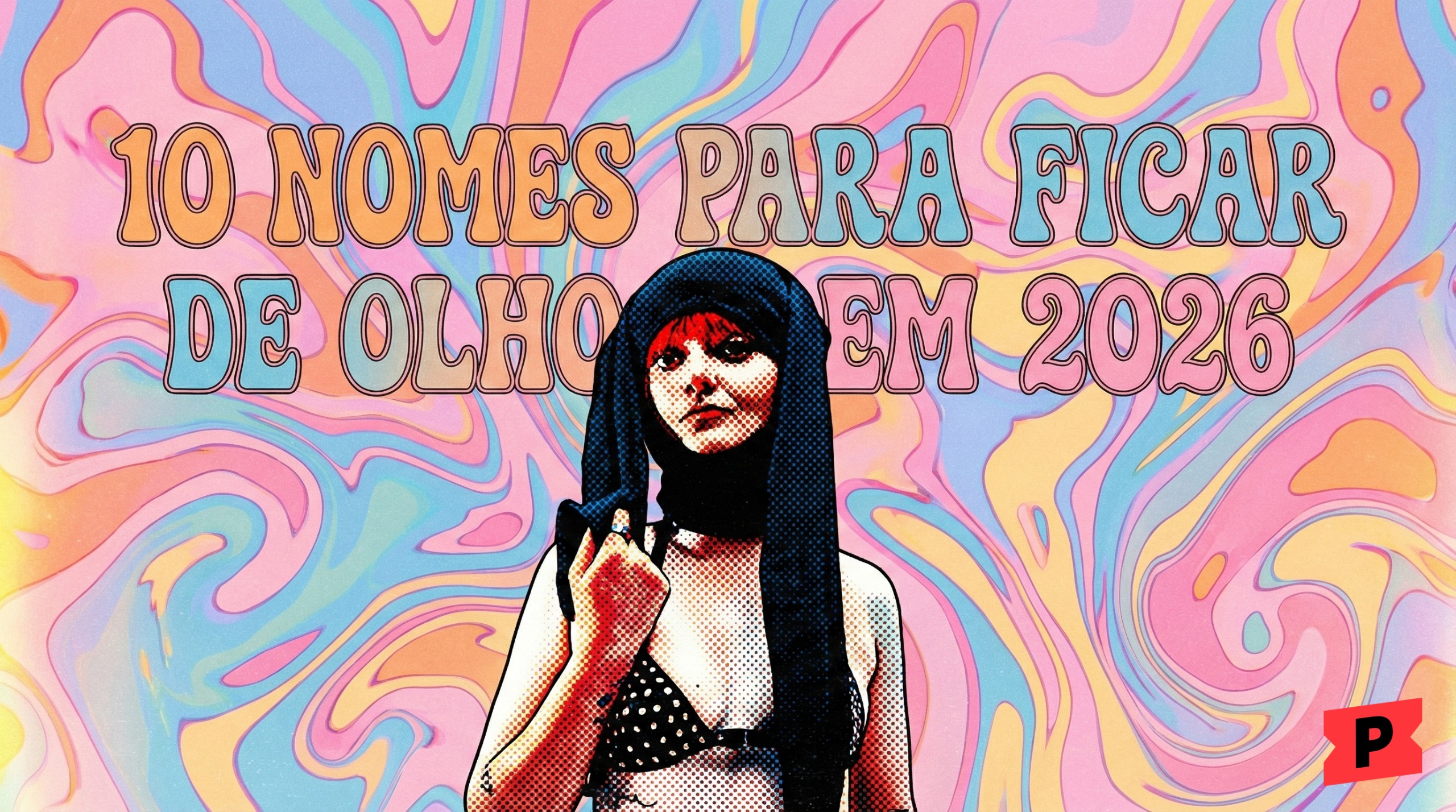 Apostas Popload – Dez nomes para ficar de olho em 2026